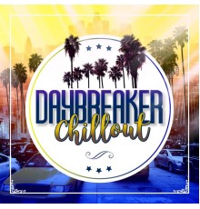 Various Artists - Daybreaker Chillout