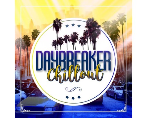 Various Artists - Daybreaker Chillout