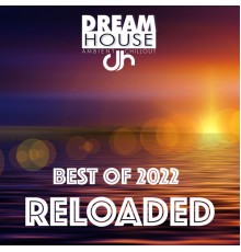 Various Artists - Dream House Best of 2022 Reloaded
