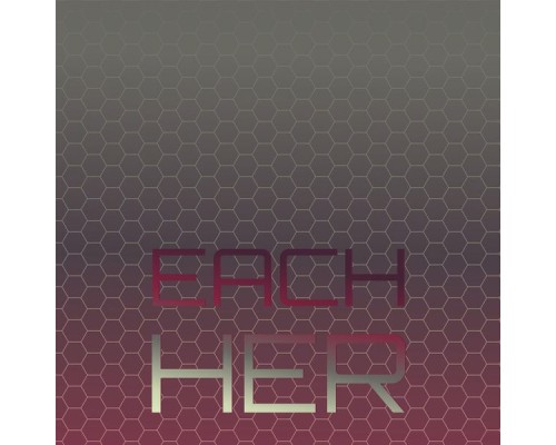 Various Artists - Each Her