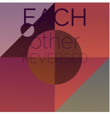 Various Artists - Each other Reversed