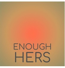 Various Artists - Enough Hers