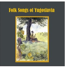 Various Artists - Folk Songs of Yugoslavia