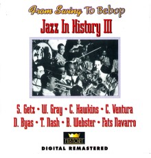 Various Artists - From Swing to Bebop: Jazz in History III