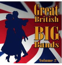 Various Artists - Great British Big Bands, Vol. 2 (Various Artists)