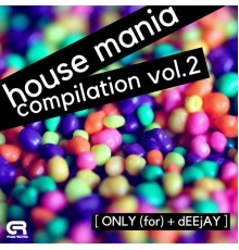 Various Artists - House Mania Vol.2 (Only For DeeJay)