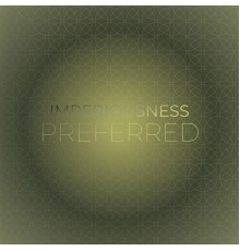 Various Artists - Imperiousness Preferred