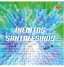 Various Artists - Inéditos Santafesinos, Vol. 8