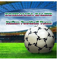 Various Artists - Innomania calcio (italian football team)