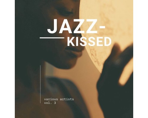 Various Artists - Jazz-Kissed, Vol. 3