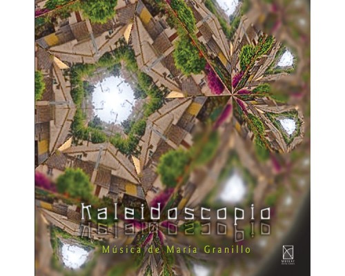 Various Artists - Kaleidoscope: Music by Maria Granillo Various Artists - Kaleidoscope: Music by Maria Granillo