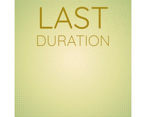 Various Artists - Last Duration