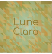 Various Artists - Lune Claro