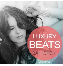Various Artists - Luxury Beats - Bangkok, Vol. 2 (Finest In Smooth Electronic Music)