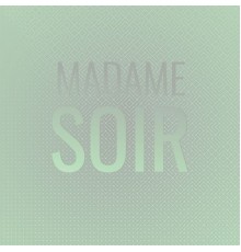 Various Artists - Madame Soir