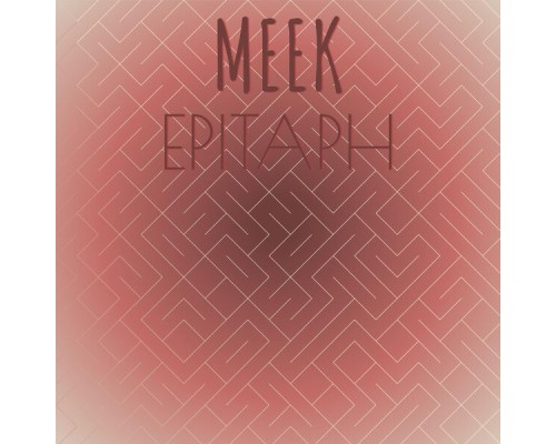 Various Artists - Meek Epitaph