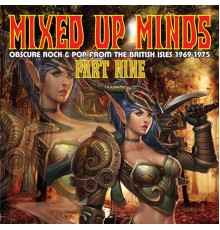 Various Artists - Mixed Up Minds-Part 9: Obscure Rock & Pop From The British Isles 1969-1975