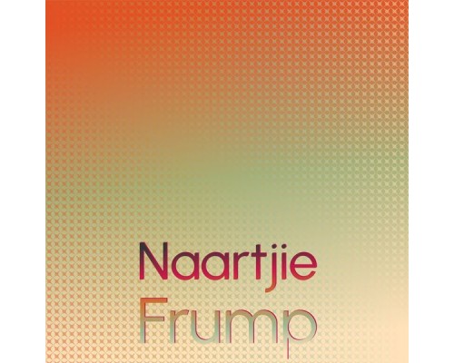 Various Artists - Naartjie Frump