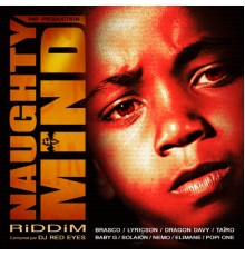 Various Artists - Naughty Mind Riddim