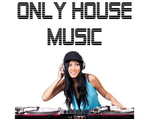 Various Artists - Only House Music