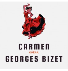 Various Artists - Opéra: Carmen - Georges Bizet