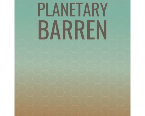 Various Artists - Planetary Barren