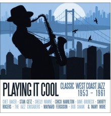 Various Artists - Playing It Cool - Classic West Coast Jazz 1953-1961