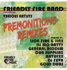Various Artists - Premonitions Remixes (Friendly Fire Band Presents)