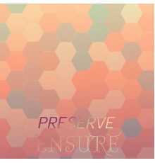 Various Artists - Preserve Ensure