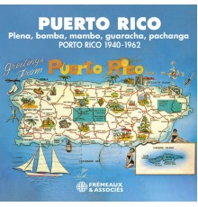 Various Artists - Puerto Rico, 1940-1962 - Plena, Bomba, Mambo, Guaracha, Pachanga