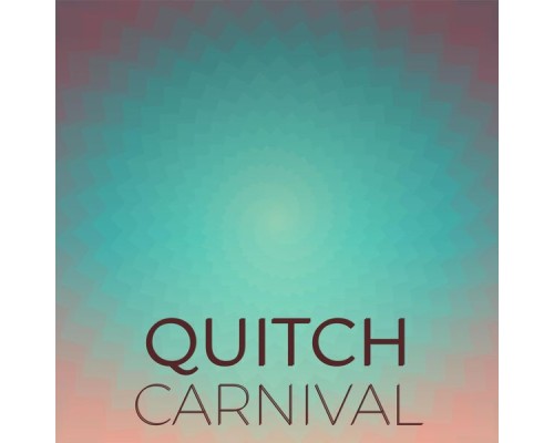 Various Artists - Quitch Carnival