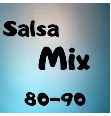 Various Artists - Salsa Mix 80-90