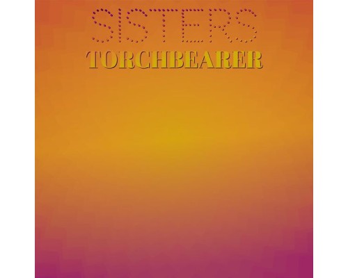 Various Artists - Sisters Torchbearer