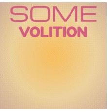 Various Artists - Some Volition