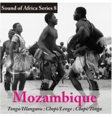 Various Artists - Sound of Africa Series 8: Mozambique (Tonga/Hlanganu, Chopi/Lenge, Chopi/Tonga)