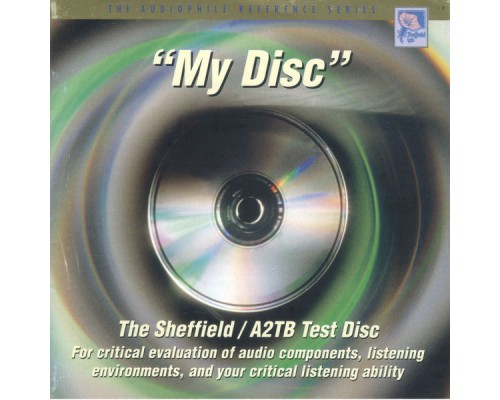 Various Artists - The Sheffield / A2TB Test Disc - "My Disc" Various Artists - The Sheffield / A2TB Test Disc - "My Disc"