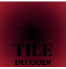 Various Artists - Tile Decoder