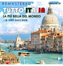 Various Artists - Tutto Italia, Vol. 9 - La più bella del mondo... e altri successi  (Remastered)