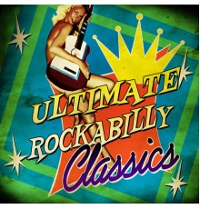 Various Artists - Ultimate Rockabilly Classics