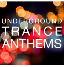 Various Artists - Underground Trance Anthems