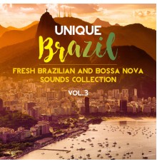 Various Artists - Unique Brazil: Fresh Brazilian and Bossa Nova Sounds Collection Vol. 3