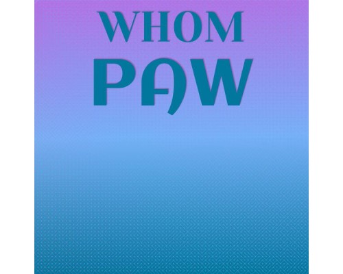 Various Artists - Whom Paw