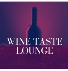 Various Artists - Wine Taste Lounge