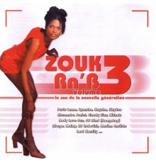 Various Artists - Zouk Rn'B, Vol. 3 : Le son de la nouvelle génération
