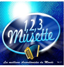 Various Artists - 1,2,3 Musette: les meilleurs accordéonistes du monde, Vol. 1
