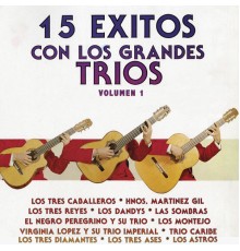 Various Artists - 15 Éxitos Con los Grandes Tríos, Vol.1