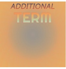 Various Artists - Additional Term