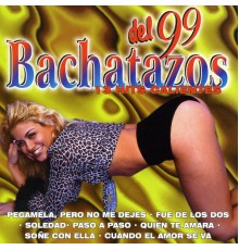 Various Artists - Bachatazos del 99