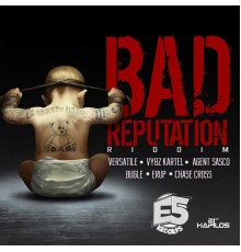 Various Artists - Bad Reputation Riddim