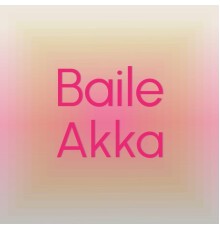 Various Artists - Baile Akka